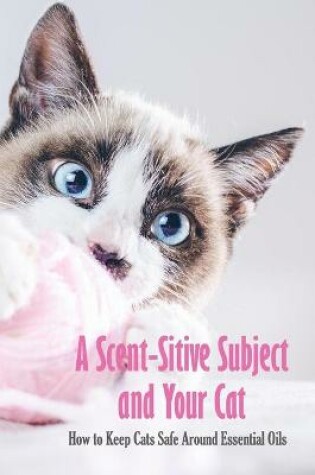Cover of A Scent-Sitive Subject and Your Cat