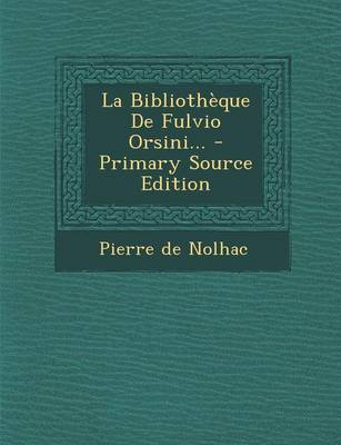 Book cover for La Bibliotheque de Fulvio Orsini... - Primary Source Edition