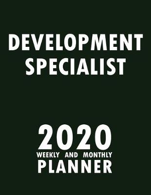 Cover of Development Specialist 2020 Weekly and Monthly Planner