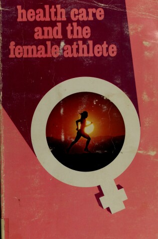 Cover of Health Care & the Female Athlete