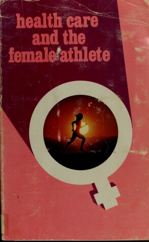 Book cover for Health Care & the Female Athlete