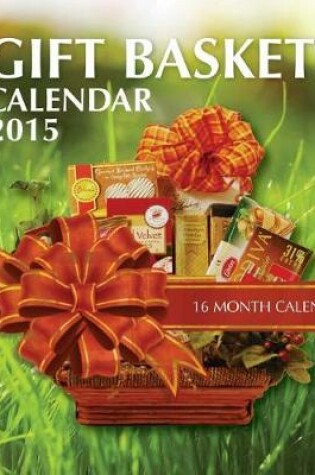 Cover of Gift Baskets Calendar 2015