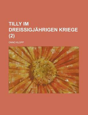 Book cover for Tilly Im Dreissigjahrigen Kriege (2)