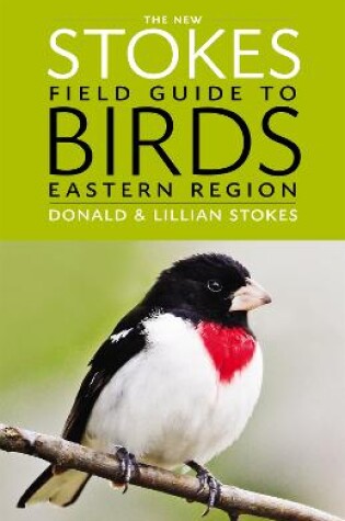 Cover of The New Stokes Field Guide to Birds: Eastern Region