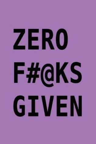 Cover of Zero F#@ks given