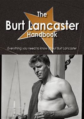 Book cover for The Burt Lancaster Handbook - Everything You Need to Know about Burt Lancaster