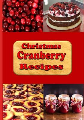 Book cover for Christmas Cranberry Recipes