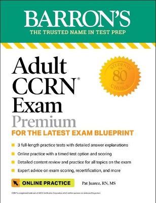 Book cover for Adult Ccrn Exam Premium: For the Latest Exam Blueprint, Includes 3 Practice Tests, Comprehensive Review, and Online Study Prep
