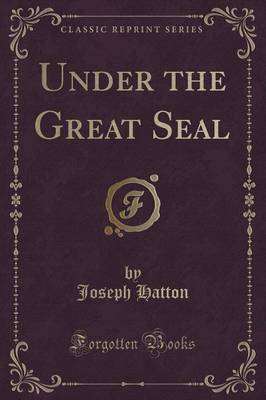 Book cover for Under the Great Seal (Classic Reprint)