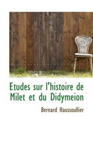 Cover of Tudes Sur L'Histoire de Milet Et Du Didymeion