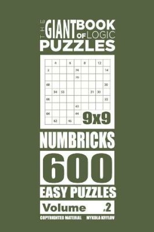 Cover of The Giant Book of Logic Puzzles - Numbricks 600 Easy Puzzles (Volume 2)