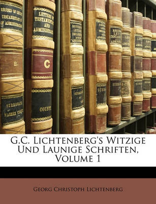 Book cover for G.C. Lichtenberg's Witzige Und Launige Schriften, Erster Band.