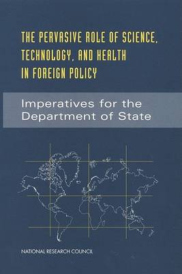 Book cover for The Pervasive Role of Science, Technology, and Health in Foreign Policy