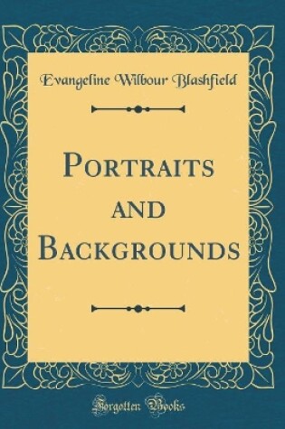 Cover of Portraits and Backgrounds (Classic Reprint)