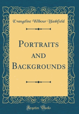 Book cover for Portraits and Backgrounds (Classic Reprint)