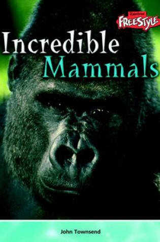 Cover of Incredible Creatures: Mammals Paperback