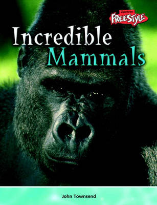 Book cover for Incredible Creatures: Mammals Paperback