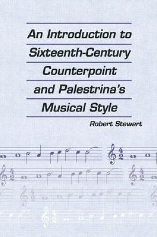 Cover of Introduction to Sixteenth Century Counterpoint and Palestrina's Musical Style