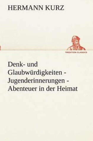 Cover of Denk- Und Glaubw Rdigkeiten - Jugenderinnerungen - Abenteuer in Der Heimat