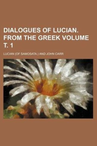 Cover of Dialogues of Lucian. from the Greek Volume . 1