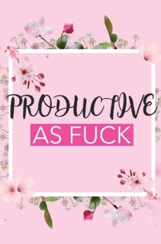 Cover of Productive As Fuck