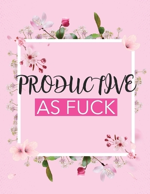 Book cover for Productive As Fuck