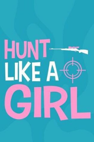 Cover of Hunt Like A Girl