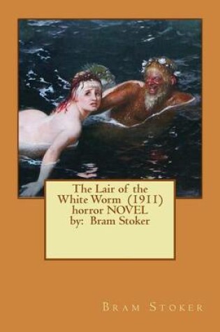 Cover of The Lair of the White Worm (1911) horror NOVEL by