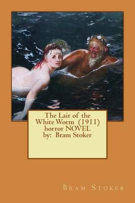 Book cover for The Lair of the White Worm (1911) horror NOVEL by