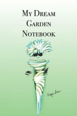 Cover of My Dream Garden Notebook