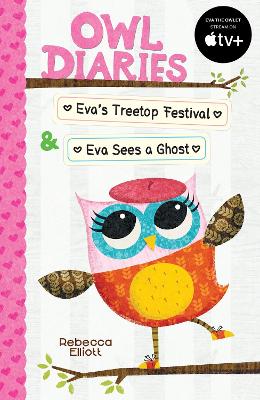 Cover of Owl Diaries Bind-Up 1: Eva's Treetop Festival & Eva Sees a Ghost