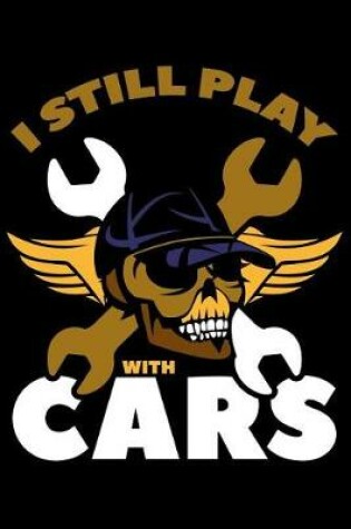 Cover of I Still Play with Cars