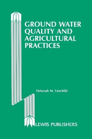 Cover of Ground Water Quality and Agricultural Practices