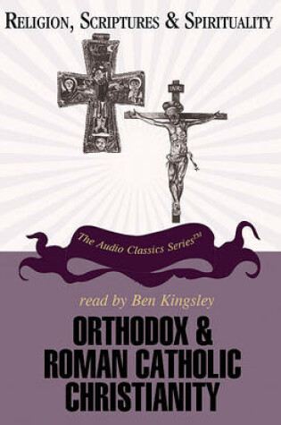 Cover of Orthodox & Roman Catholic Christianity