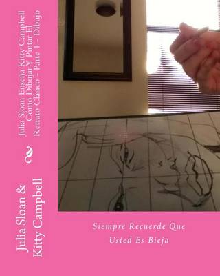 Book cover for Julia Sloan Enseña Kitty Campbell Cómo Dibujar Y Pintar El Retrato Clásico - Parte 1 - Dibujo