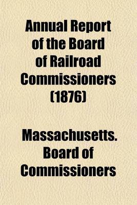 Book cover for Annual Report of the Board of Railroad Commissioners (1876)