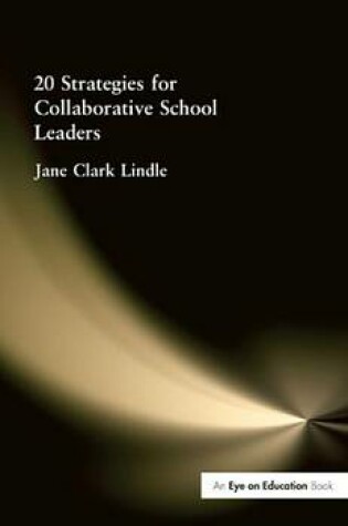 Cover of 20 Strategies for Collaborative School Leaders