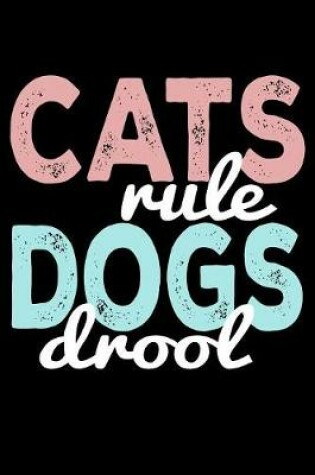 Cover of Cats Rule Dogs Drool