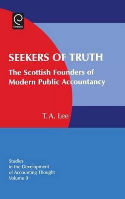 Book cover for Seekers of Truth: The Scottish Founders of Modern Public Accountancy (Volume 9, Studies in the Development of Accounting Thought)