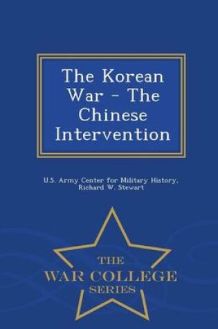 Cover of The Korean War - The Chinese Intervention - War College Series
