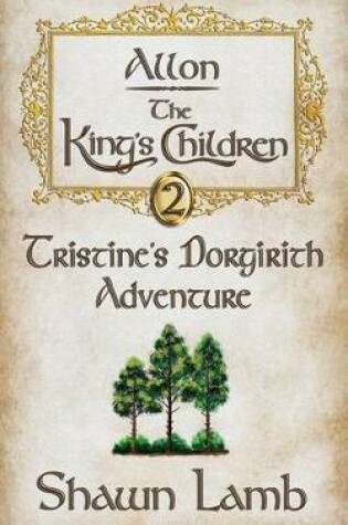 Cover of Allon - The King's Children - Tristine's Dorgirith Adventure