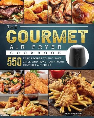 Book cover for The Gourmet Air Fryer Cookbook