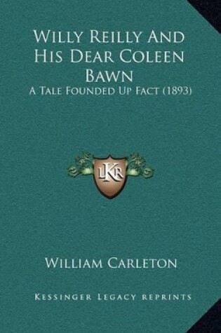 Cover of Willy Reilly and His Dear Coleen Bawn