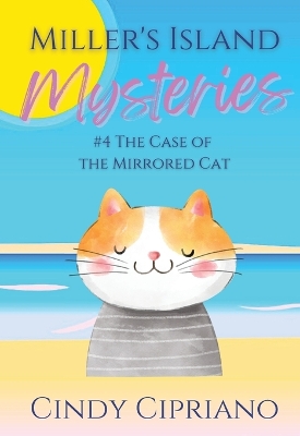 Cover of Miller's Island Mysteries 4 The Case of the Mirrored Cat