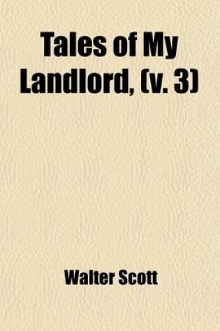 Cover of Tales of My Landlord, (Volume 3); Old Mortality