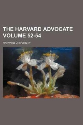 Cover of The Harvard Advocate Volume 52-54