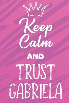 Book cover for Keep Calm And Trust Gabriela