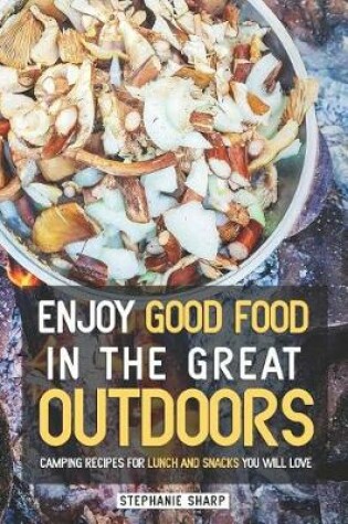 Cover of Enjoy Good Food in The Great Outdoors