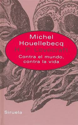 Book cover for H.P. Lovecraft Contra El Mundo, Contra La Vida