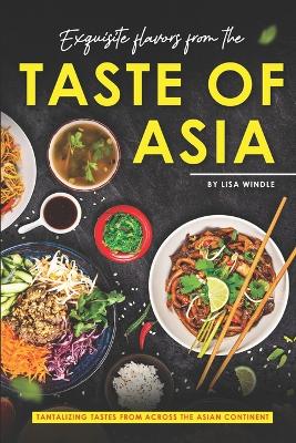 Book cover for Exquisite Flavors from the Taste of Asia